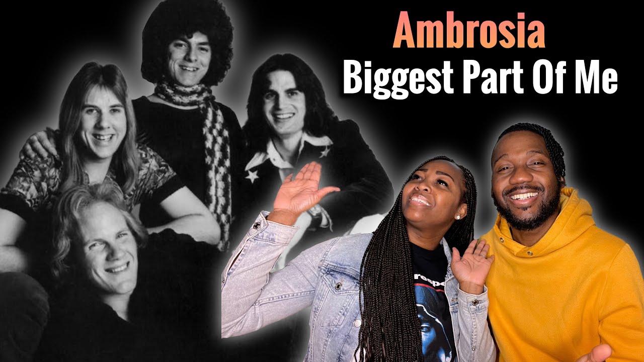 Our First Time Hearing | Ambrosia “ Biggest Part Of Me” | For The Grown & Sexy!! 