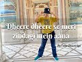Dheere dheere se meri zindagi mein aana  dance  by tanu chourasiya dance tanuchourasiya