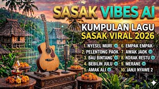 FULL ALBUM Lagu Sasak Viral 2026 - SASAK VIBES AI (Nyesel Muri, Ndrk Restu)