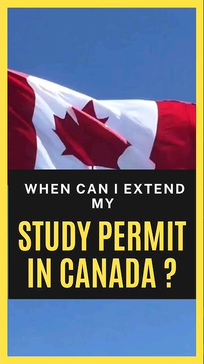 When Can I Extend My Study Permit In Canada canada studyincanada when-can-i-extend-my-study-permit-in-canada-canada-studyincanada