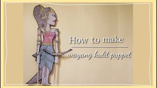 HOW TO MAKE WAYANG KULIT PUPPET | Rochie NM