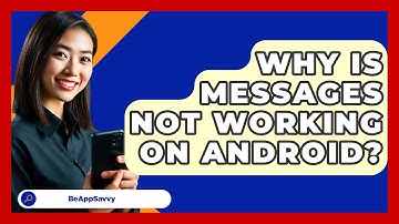 Why Is Messages Not Working On Android? - Be App Savvy