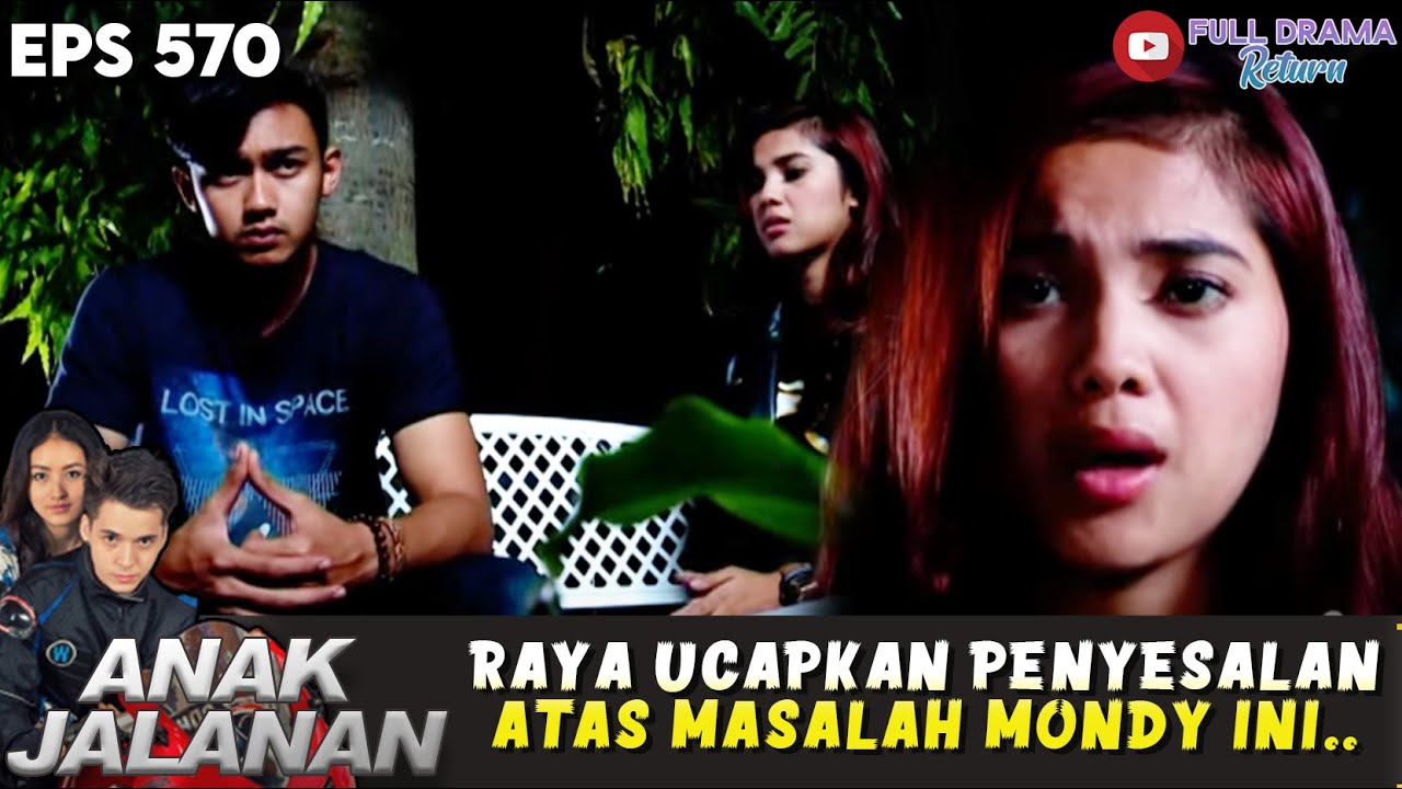 RAYA MENYESAL! UCAPKAN PERMOHONAN MAAF ATAS DRAMA MONDY! - ANAK JALANAN
