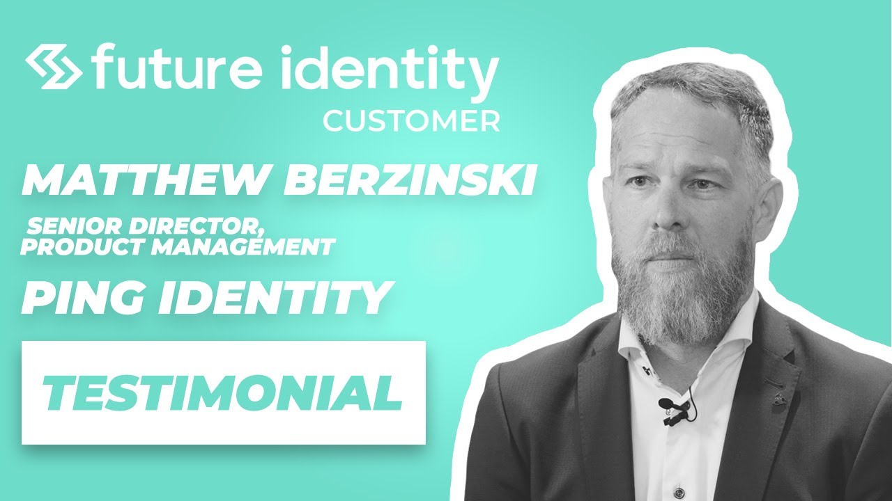 Unforgettable experiences at Future Identity Customer: Matthew Berzinski from Ping Identity