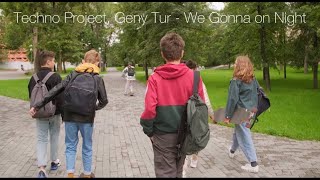 Techno Project, Geny Tur - We Gonna on Night