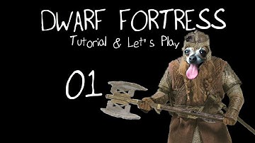 Dwarf Fortress Tutorial & Let