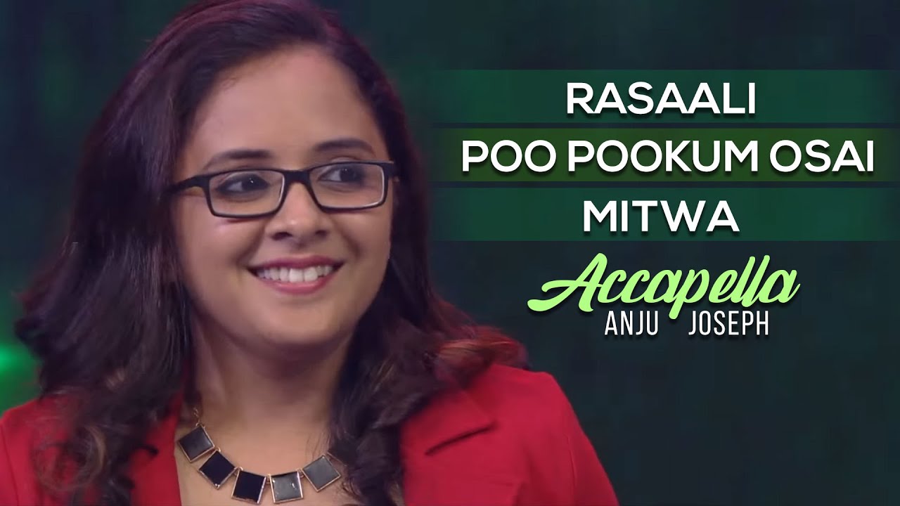 Rasaali  Poo Pookum Osai  Mitwa  Accapella   Anju Joseph Jyothi Krishna Bagyaraj