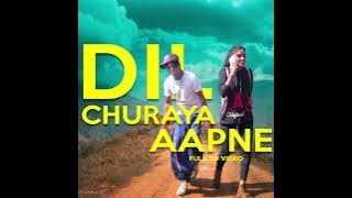 DIL CHURAYA APNE