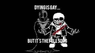 Remember son, dying is gay meme... but it's the full song