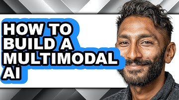 How to Build a Multimodal Ai (updated)