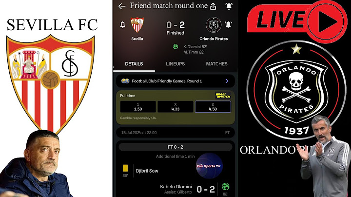 🔴Watch full time | Sevilla fc 0 vs 2 Orlando pirates|Highlights,Skills and Goals friendly match 2024