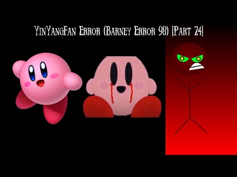 YinYangFan Error (Barney Error 98) [Part 24]