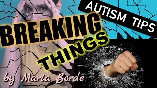 How To Stop Your Child On the Autism Spectrum From Breaking Things | Autism Tips by Maria Borde