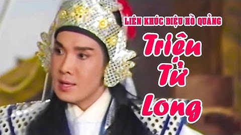 LK hồ quảng | TRIỆU TỬ LONG ĐOẠT ẤU CHÚA (Vũ Linh, Ngọc Huyền, Chí Linh) DHQ | Cải Lương Tôi Yêu