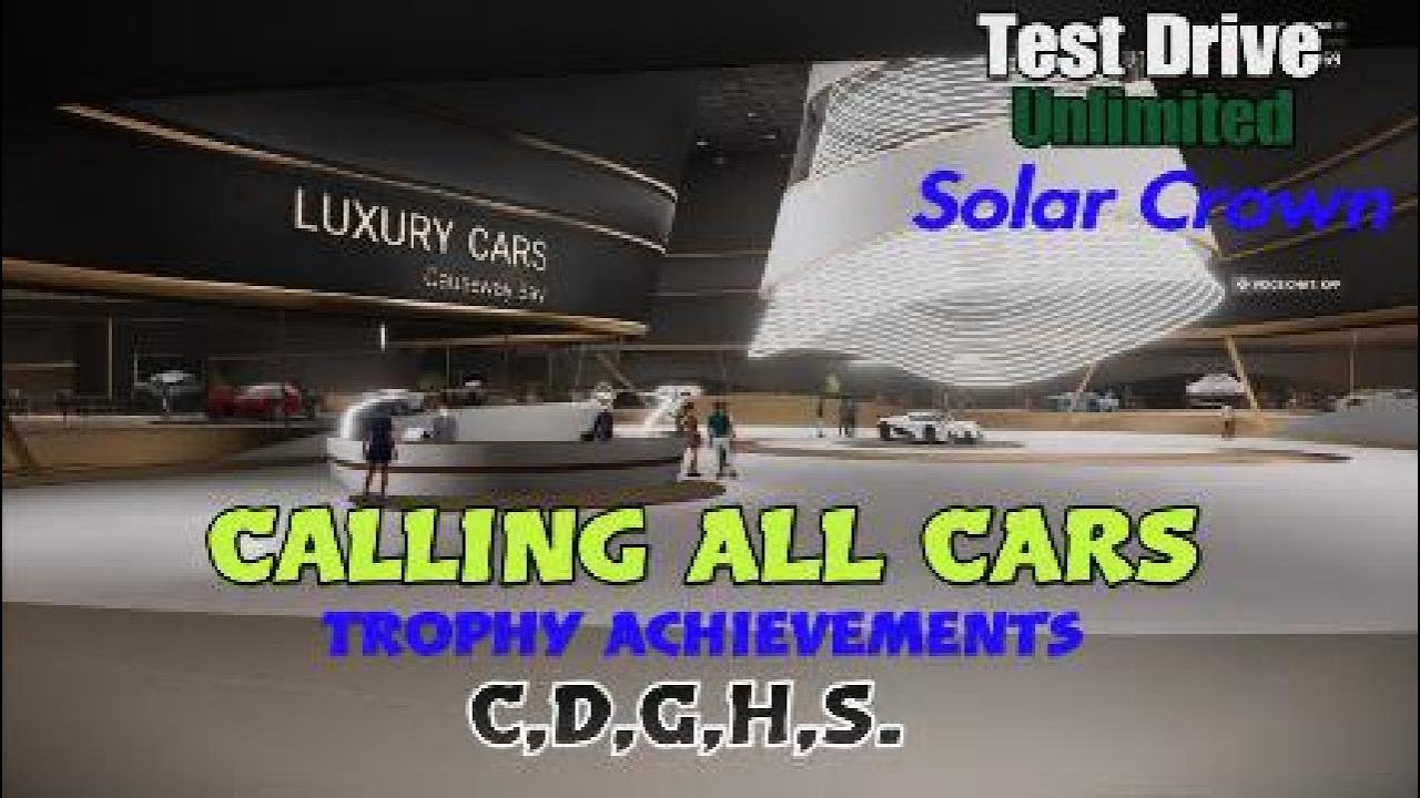 CALLING ALL CARS Trophy Achievement Test Drive Unlimited Solar Crown