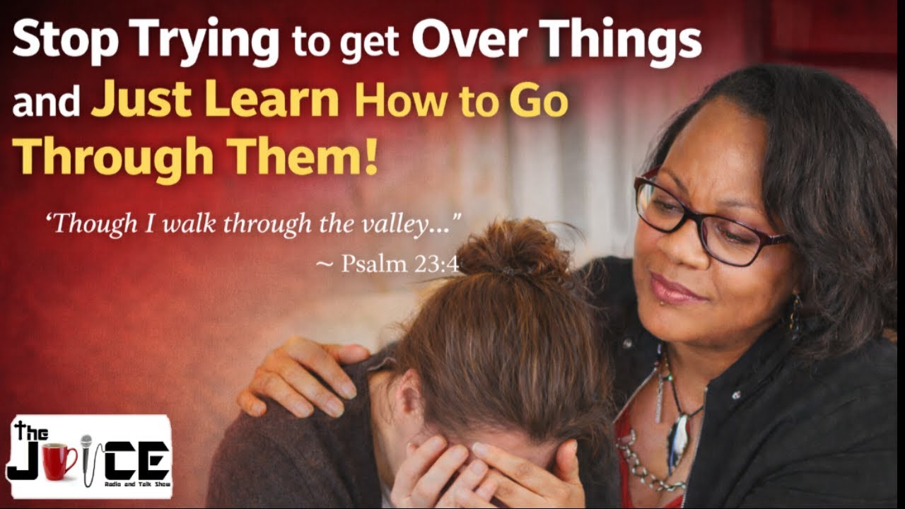 Stop Trying to Get Over Things and Learn How to Go Through Them