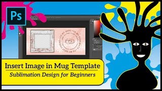 How to Insert Image in a Sublimation Mug Template - Beginners Tip -  Picture Transparent background. screenshot 5