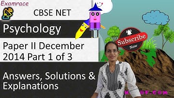 CBSE NET Psychology Paper II December 2014 Answers, Solutions and Explanations: Part 1 of 3