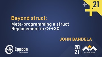 Beyond struct: Meta-programming a struct Replacement in C++20 - John Bandela - CppCon 2021