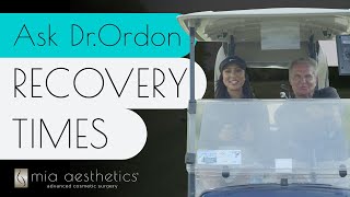 Ask  Dr. Ordon - Recovery Times | Mia Aesthetics