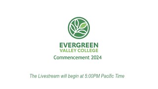 🎓 Evergreen Valley College Graduation Ceremony 2024 Live Stream 🎓