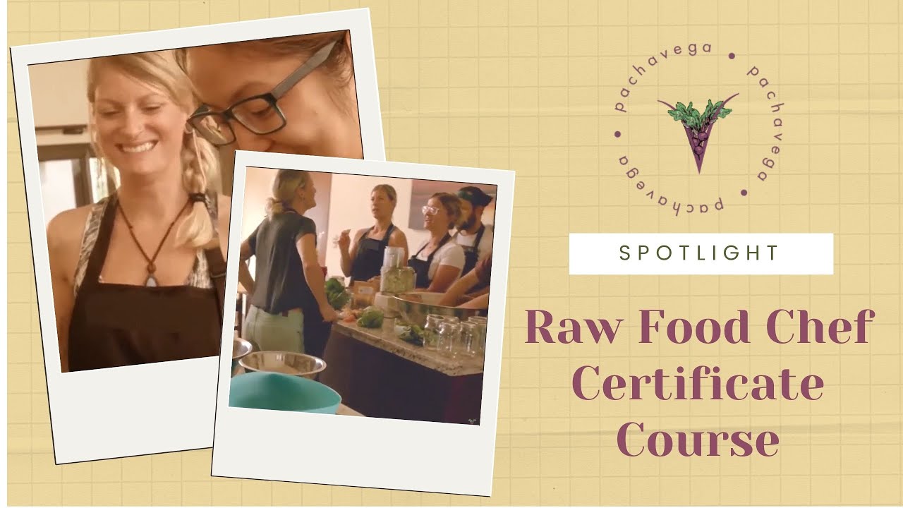 Pachavega Living Foods Education Plant Based Culinary Arts Raw Food Pachavega Living Foods Education Plant Based Culinary Arts Raw Food