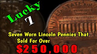 7 Beat Up Lincoln Pennies Found In Change That Sold For Over $250,000!
