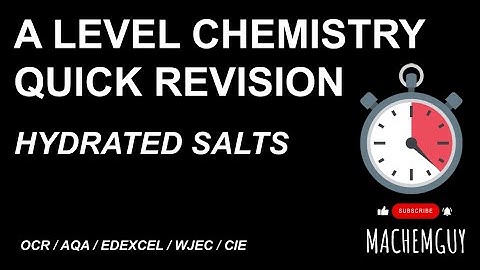 A LEVEL CHEMISTRY — QUICK REVISION — HYDRATED SALTS