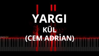 Yargı Müzikleri - Kül [Cem Adrian] (Piano Cover) Resimi