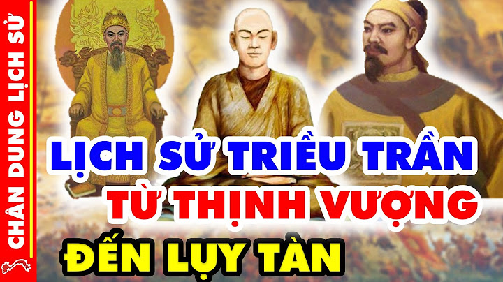 Nhà trần có bao nhiêu đời vua năm 2024