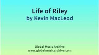 Life of Riley by Kevin MacLeod 1 HOUR
