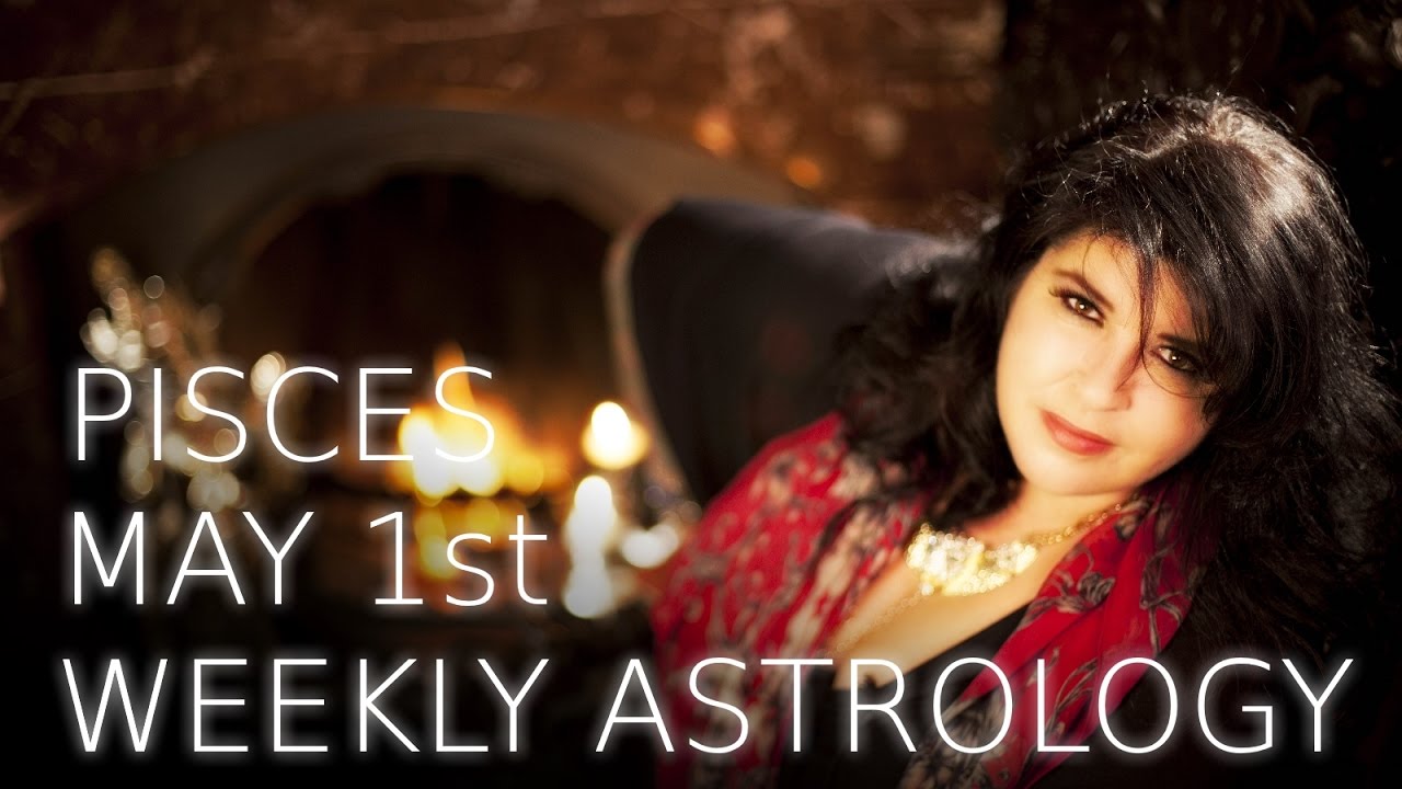 Pisces Weekly Astrology Forecast 1st May 2017