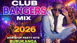 Download Lagu BEST OF CLUB BANGERS PATY 2026 UP BURUKANGA |IYANI|OKELLO MAX|TERA GETA| MBOSSO|MATATA|DONJO MABER MP3