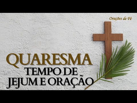 Quaresma – tempo de Jejum e oração