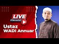 🔴 LIVE | Bahaya Akhir Zaman - Ustaz Wadi Annuar