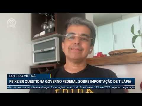 Lote do Vietnã: Peixe BR questiona governo federal sobre importação de tilápia | Canal Rural