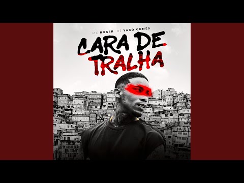 MC Roger, Yago Gomes - Cara de Tralha