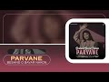 Parvane Beshno O Bavar Nakon Official Track پروانه بشنو و باور نکن 