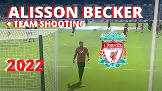 Alisson Becker 2022 Warm Up & Liverpool Shooting Training