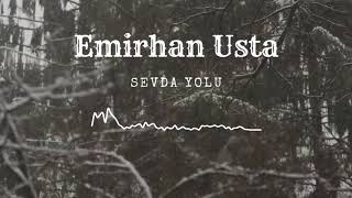 Video thumbnail of "Emirhan Usta - Sevda Yolu"