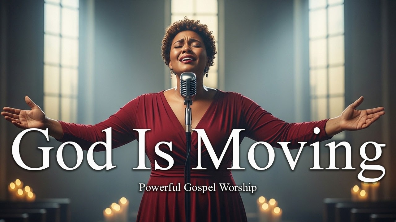 God Is Moving – Powerful Gospel Worship for Breakthrough, Healing & Miracles