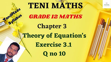 Grade 12 :Maths : Chapter 3: Theory of Equations: Exercise 3.1 Q no 10