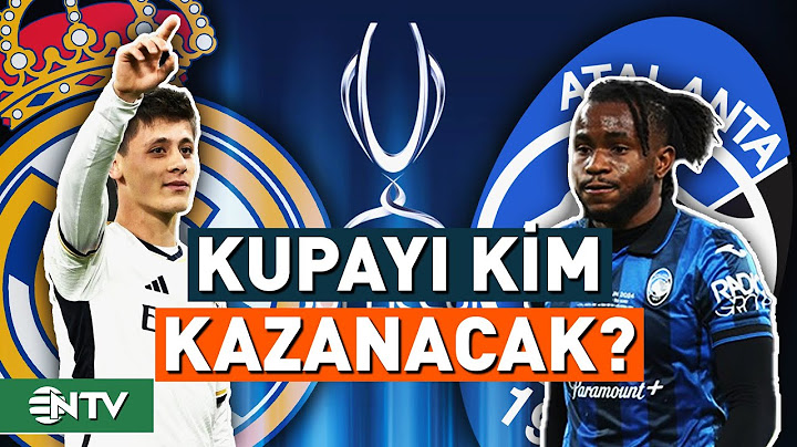Arda Güler'li Real Madrid Mi Adamola Lookman'lı Atalanta Mı? UEFA Süper Kupa'yı Kim Kazanacak? | NTV