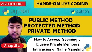 Advanced Python - 011 | Public Protected And Private Methods in Python | Object Oriented Programming