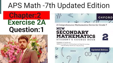 Exercise 2A Question No: 1 || APS Math 7th || New Secondary Mathematics Book 2 Updated Edition