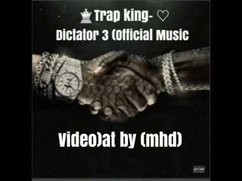 Trap King Dictator 3 Official Musicideo At By Mhd 3 M De Vues Il 1jours 