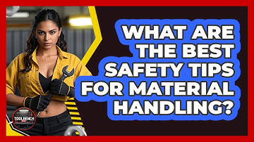 What Are The Best Safety Tips For Material Handling? - ToolBench Pros