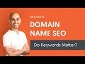 Should Your Domain Name Contain Keywords to Boost SEO Rankings?