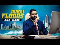 Dubai  floods  wars  a big salute to this nation  mohammed zohaib  dubai real estate