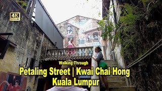 [A WALK] Petaling Street | Kwai Chai Hong Walking Through